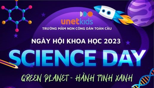 NGÀY HỘI KHOA HỌC - UNETKIDS SCIENCE DAY 2023